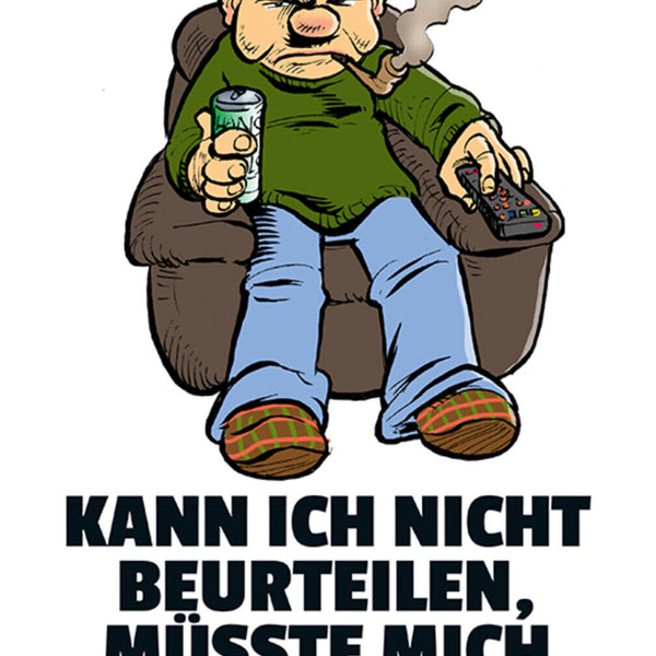 Schild Spruch Kann ich nicht beurteilen Müsste mich interessieren Opa JW