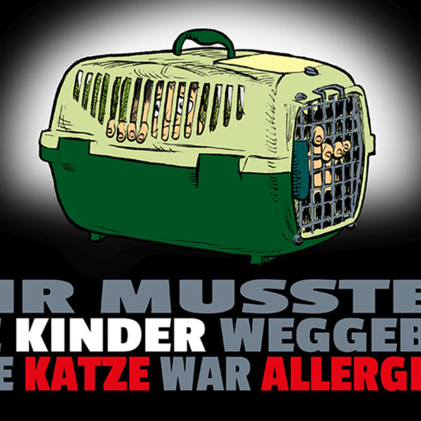 Schild Spruch Wir mussten die Kinder weggeben Die Katze war allergisch JW