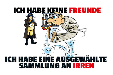 Schild Spruch Ich habe keine Freunde Ich habe eine Sammlung an Irren JW