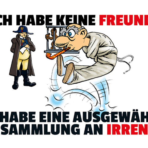 Schild Spruch Ich habe keine Freunde Ich habe eine Sammlung an Irren JW