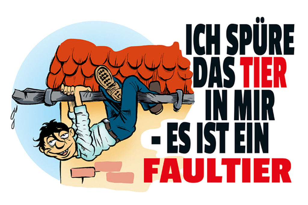 Schild Spruch Ich spüre das Tier in mir Es ist ein Faultier Männer JW