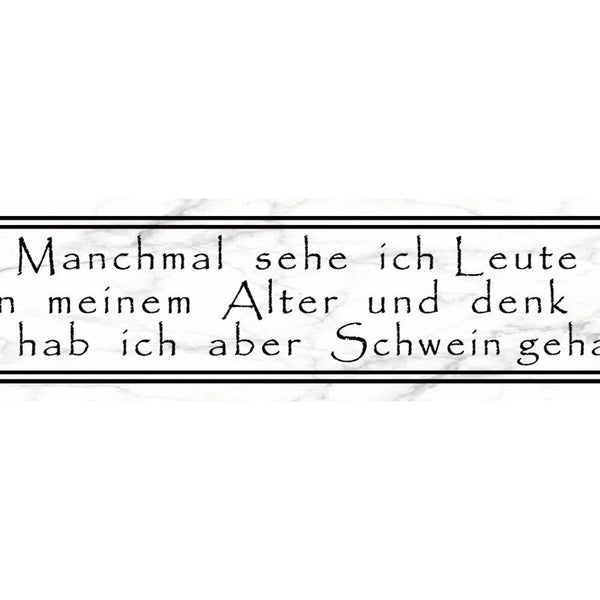 Schild Leute Meinem Alter Schwein Gehabt Aussehen Gesicht 46 x 10 Blech od. Holz