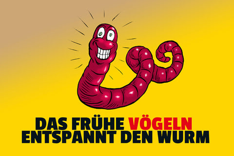 Schild Spruch Das frühe vögeln entspannt den Wurm Sex JW