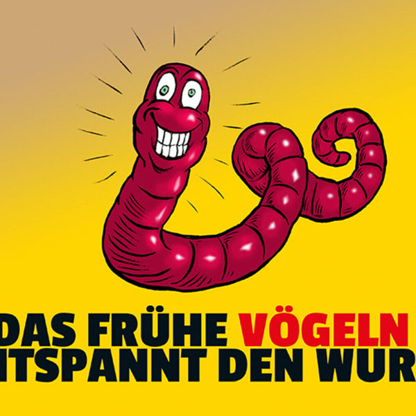 Schild Spruch Das frühe vögeln entspannt den Wurm Sex JW
