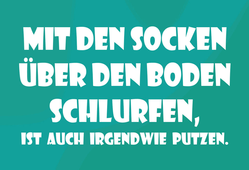 Schild Spruch Mit den Socken über den Boden schlurfen ist auch irgendwie JW