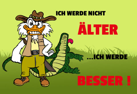Schild Spruch Ich werde nicht älter Ich werde besser JW