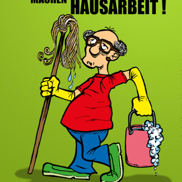 Schild Spruch 30% aller Männer machen Hausarbeit Sie leben allein Haushalt JW
