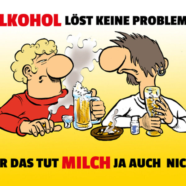 Schild Spruch Alkohol löst keine Probleme aber das tut Milch ja auch nicht JW