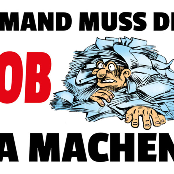 Schild Spruch Jemand muss den Job ja machen Arbeit JW
