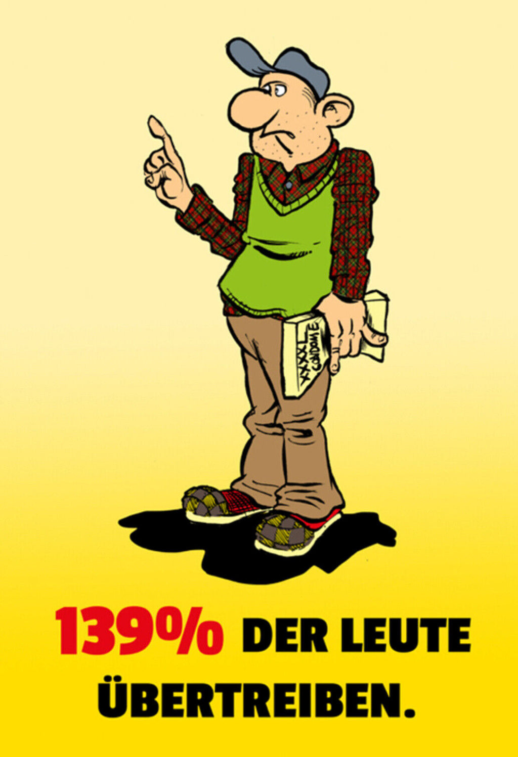Schild Spruch 139% der Leute übertreiben JW