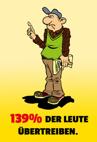 Schild Spruch 139% der Leute übertreiben JW