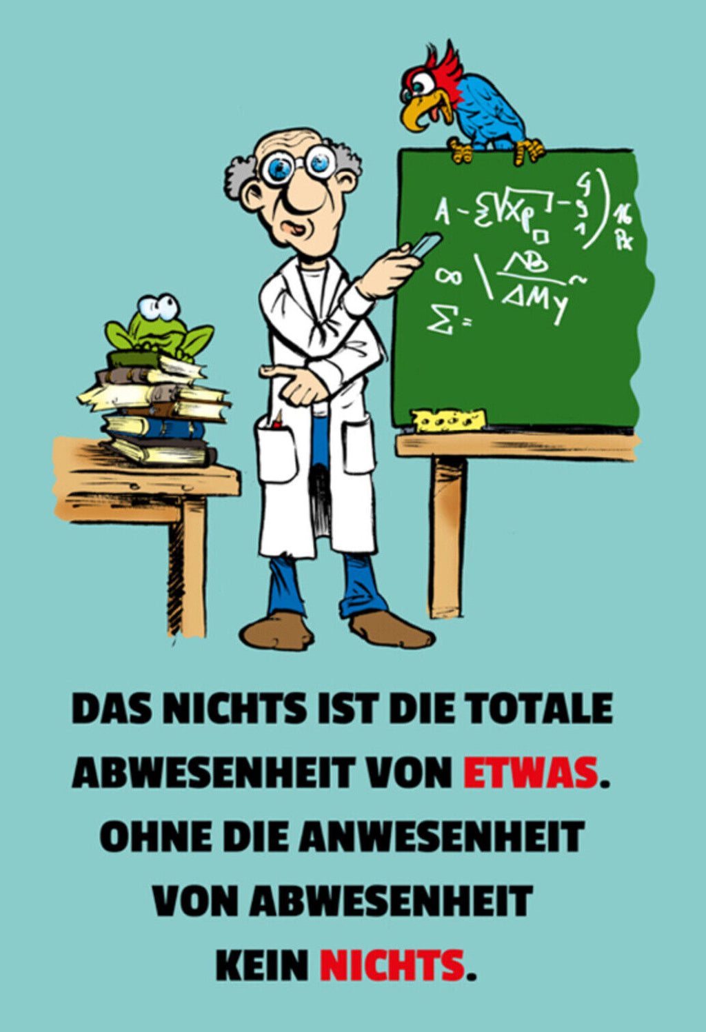 Schild Spruch Das Nichts ist die totale Abwesenheit von etwas Paradox JW