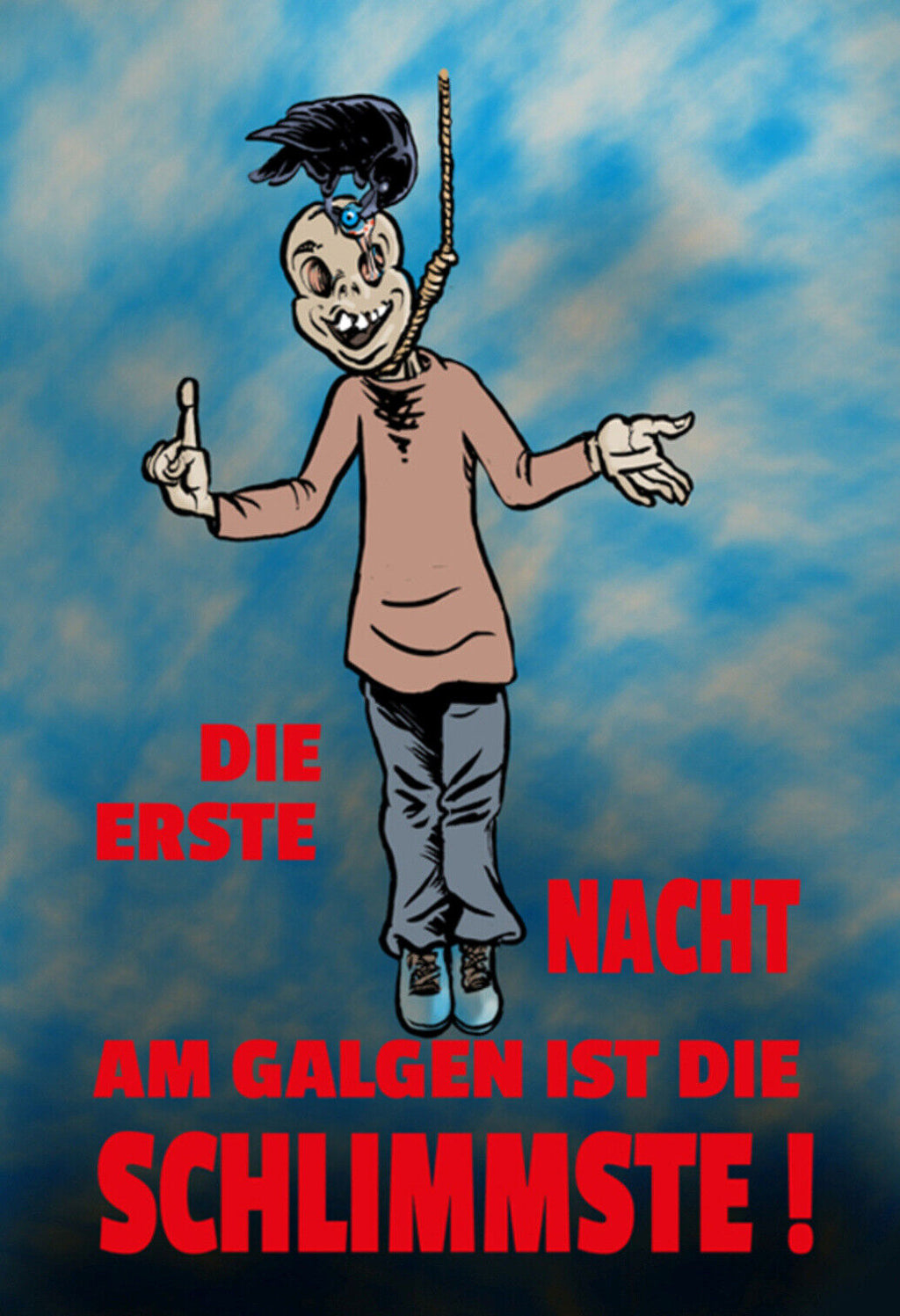 Schild Spruch Die erste Nacht am Galgen ist die schlimmste Tod JW