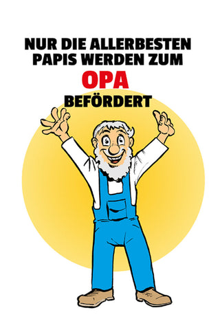 Schild Spruch Nur die allerbesten Papis werden zum Opa befördert JW