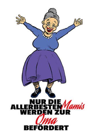 Schild Spruch Nur die allerbesten Mamis werden zur Oma befördert JW