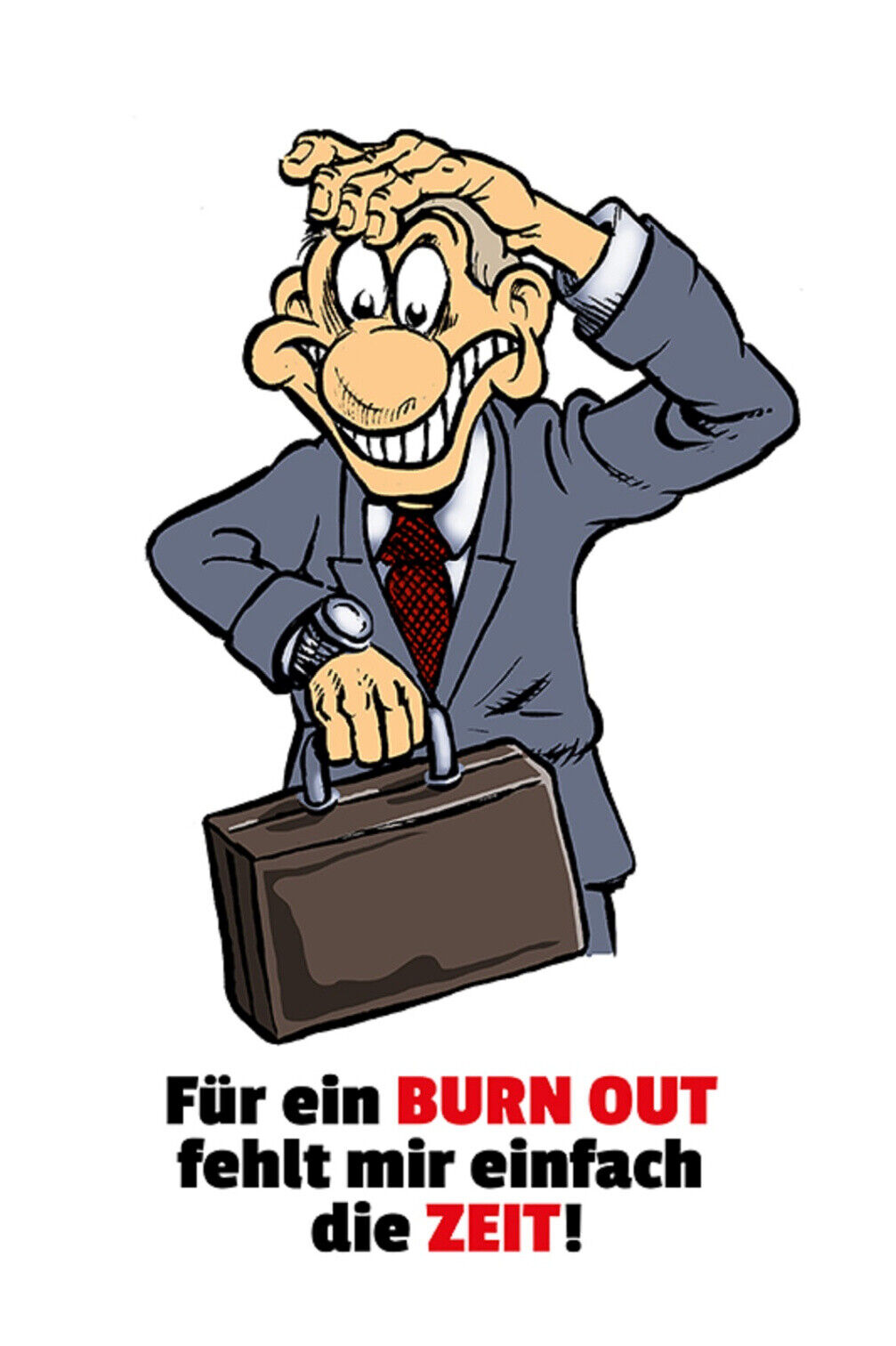 Schild Spruch Für ein Burnout fehlt mir einfach die Zeit Stress JW