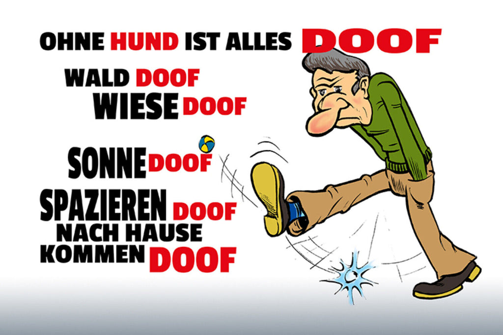 Schild Spruch Ohne Hund ist alles doof Wald doof Wiese doof Sonne doof JW