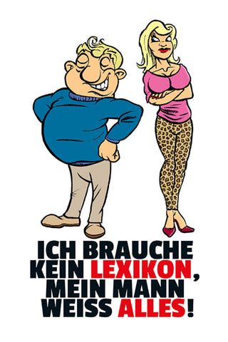 Schild Spruch Ich brauche kein Lexikon Mein Mann weiß alles Frauen JW