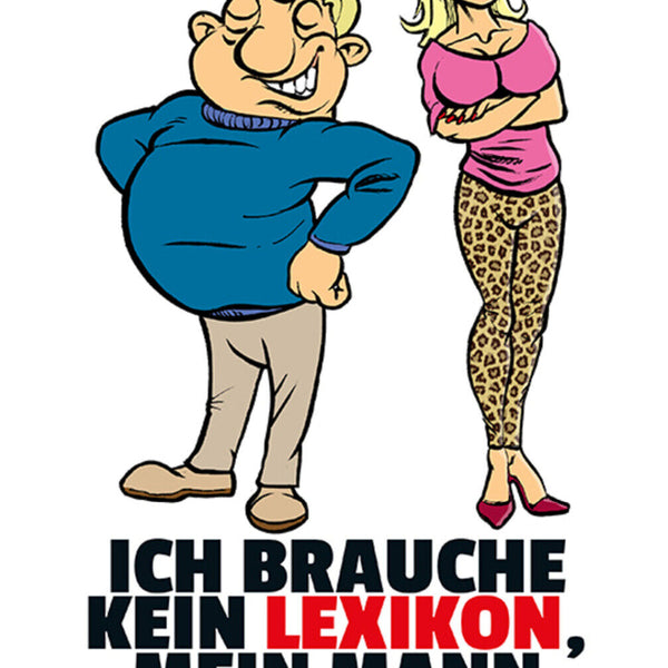 Schild Spruch Ich brauche kein Lexikon Mein Mann weiß alles Frauen JW