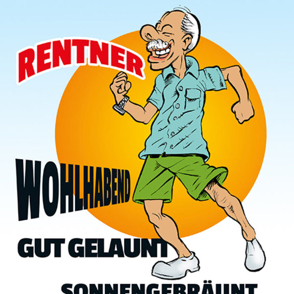 Schild Spruch Achtung freilaufender Rentner Wohlhabend Gut gelaunt Aktiv JW