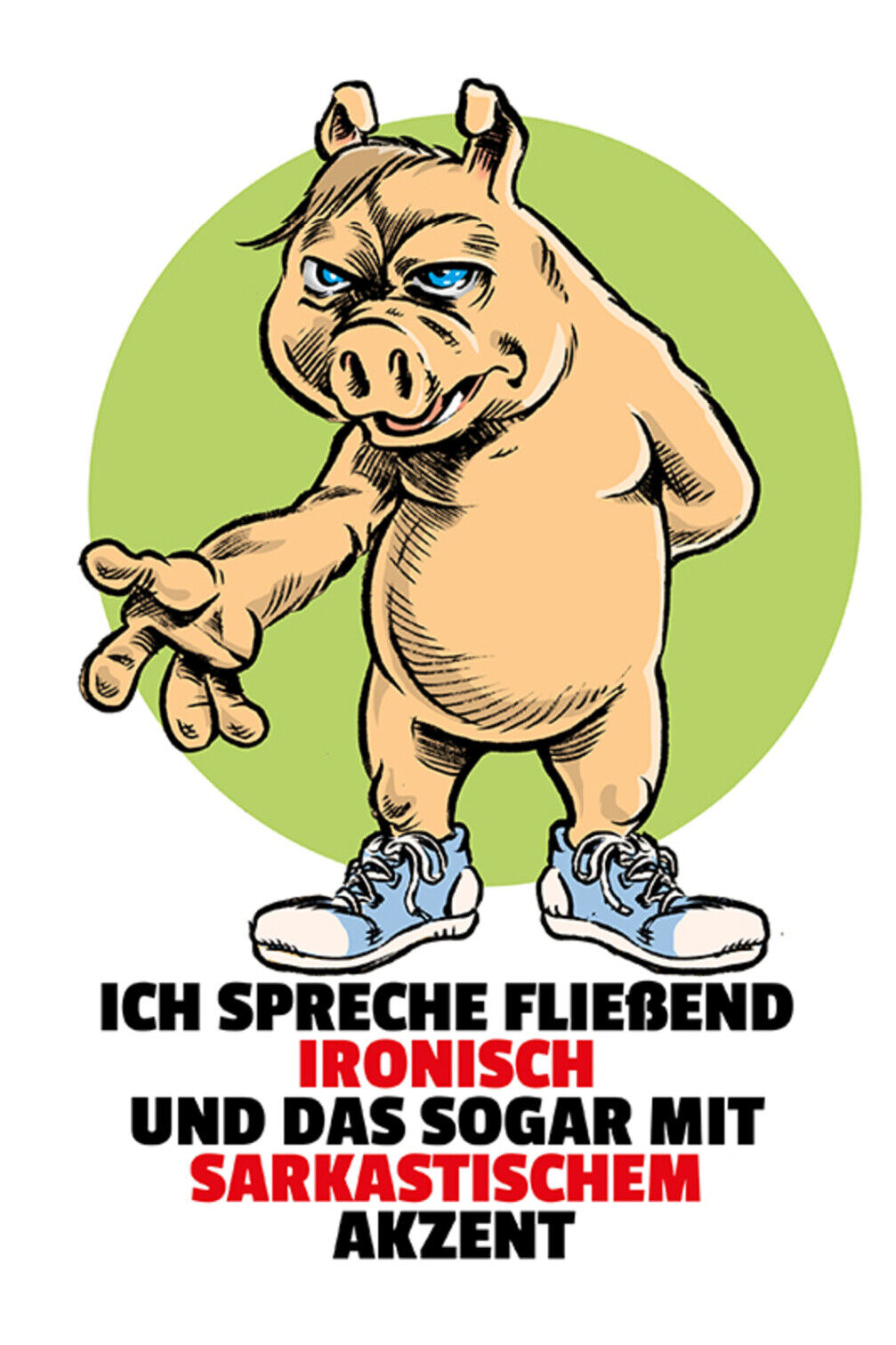 Schild Spruch Ich spreche fließend ironisch und das sogar mit sarkastischem JW