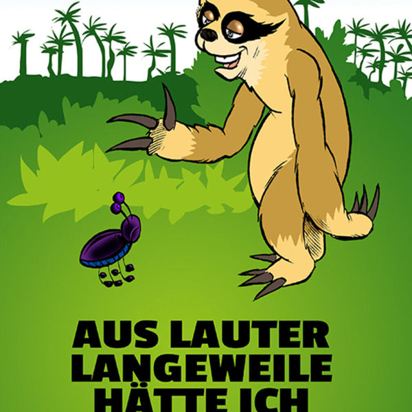 Schild Spruch Aus lauter Langeweile hätte ich heute fast gearbeitet Faultier JW