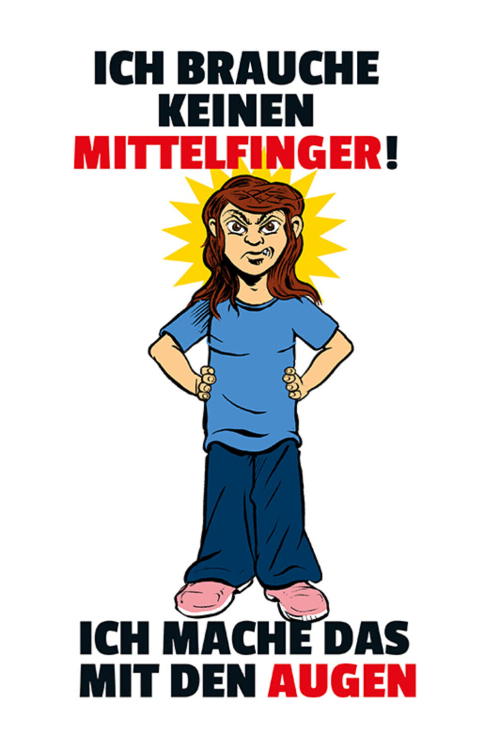 Schild Spruch Ich brauche keinen Mittelfinger Ich mache das mit den Augen JW