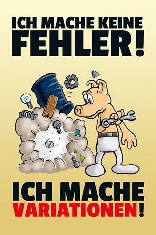 Schild Spruch Ich mache keine Fehler Ich mache Variationen Schwein JW