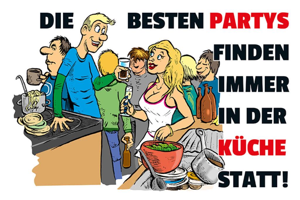 Schild Spruch Die besten Partys finden immer in der Küche statt Männer Frauen JW