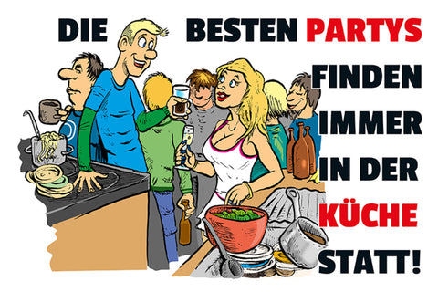 Schild Spruch Die besten Partys finden immer in der Küche statt Männer Frauen JW