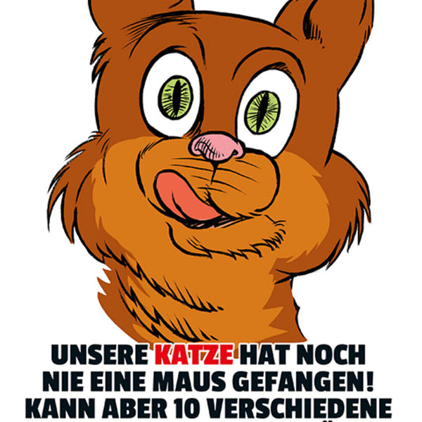 Schild Spruch Unsere Katze hat noch nie eine Maus gefangen Schinken Evolution JW