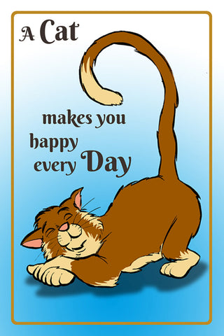 Schild Spruch A cat makes you happy every day Eine Katze macht dich glücklich JW