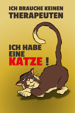 Schild Spruch Ich brauche keinen Therapeuten Ich habe eine Katze JW