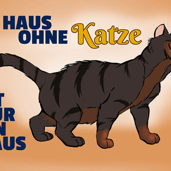 Schild Spruch Ein Haus ohne Katze ist nur ein Haus JW