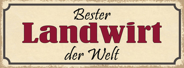 Schild Bester Landwirt Der Welt Bauer Bauernhof Farmer 27x10 Blech od.Holz