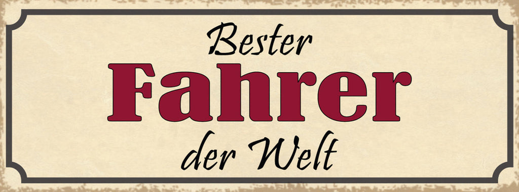 Schild Bester Fahrer Der Welt Kraftfahrer LKW Auto Chauffeur 27x10 Blech od.Holz