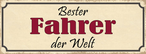 Schild Bester Fahrer Der Welt Kraftfahrer LKW Auto Chauffeur 27x10 Blech od.Holz