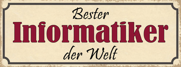 Schild Bester Informatiker Der Welt IT Computer Programme 27x10 Blech od.Holz