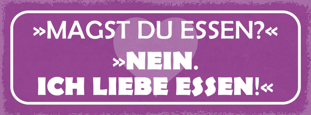 Schild Magst Du Essen? Nein Ich Liebe Essen Appetit Kochen 27x10 Blech od.Holz