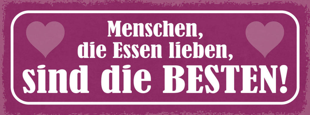 Schild Menschen Die Essen Lieben Sind Die Besten Appetit 27x10 Blech od.Holz