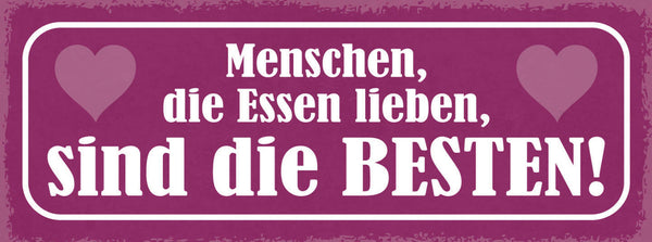 Schild Menschen Die Essen Lieben Sind Die Besten Appetit 27x10 Blech od.Holz
