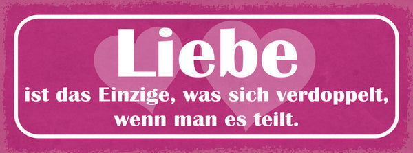Schild Liebe Ist Das Einzige Was Sich Verdoppelt Wenn Man Es Teilt Paar 27x10