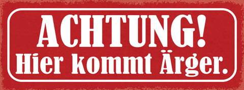 Schild Achtung Hier Kommt Ärger Vorsicht Schwierigkeiten 27x10 Blech od.Holz