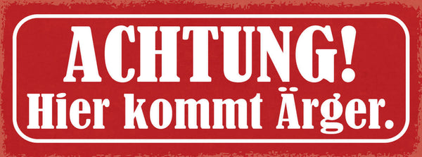 Schild Achtung Hier Kommt Ärger Vorsicht Schwierigkeiten 27x10 Blech od.Holz