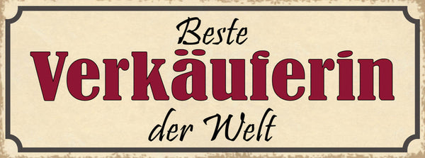 Schild Beste Verkäuferin Der Welt Verkauf Geschäft Frau 27x10 Blech od.Holz