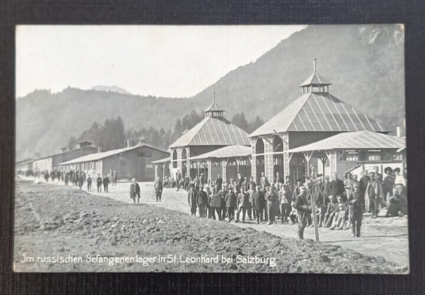 Salzburg das russische Gefangenenlager in St.Leonhard 600752A grA