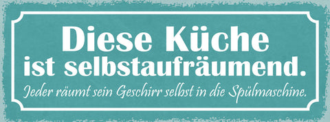 Schild Diese Küche Ist Selbstaufräumend Jeder Räumt Geschirr Spülmaschine 27x10