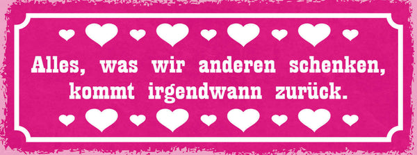 Schild Alles Was Wir Anderen Schenken Kommt Irgendwann Zurück Karma 27x10