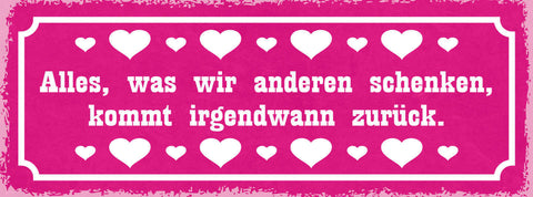 Schild Alles Was Wir Anderen Schenken Kommt Irgendwann Zurück Karma 27x10