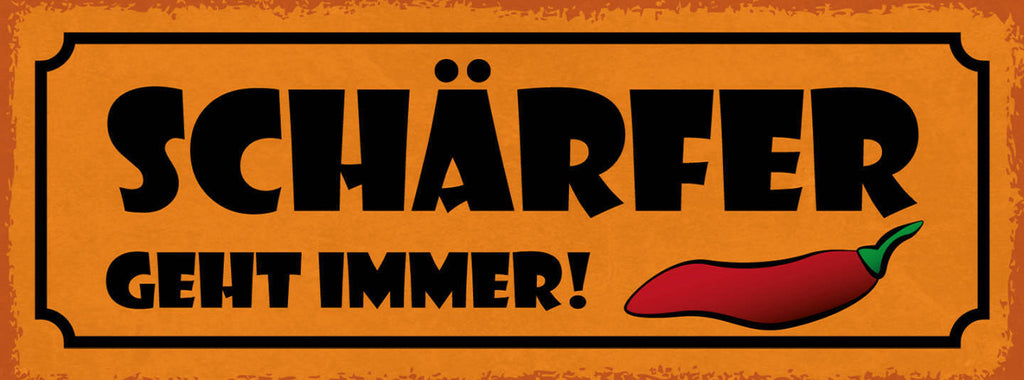 Schild Schärfer Geht Immer Scharf Gewürz Pepperoni Essen 27x10 Blech od.Holz